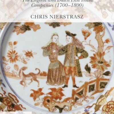 Rivalry for Trade in Tea and Textiles: The English and Dutch East india Companies (1700-1800) (Europe's Asian Centuries)
