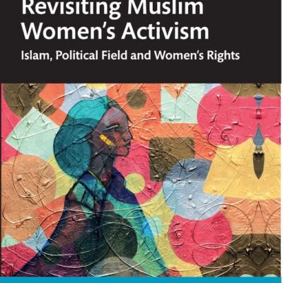 Revisiting Muslim Women’s Activism