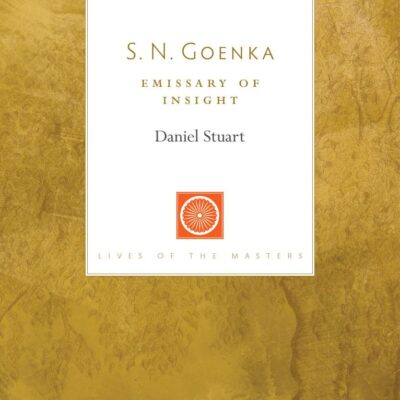 S. N. GOENKA (SHAMBHALA SOUTH ASIA EDITIONS)