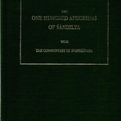 Sacred books of the Hindu: (Vol. 7) Part 2: One Hundred Aphorisms of Sandilya