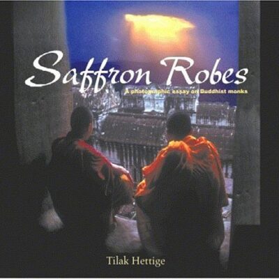 Saffron Robes: A Photographic Essay on Buddhist Monks
