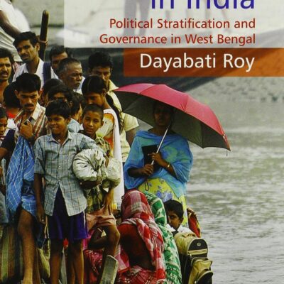 Rural Politics in India: Political Stratification and Governance in West Bengal