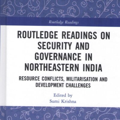 Routledge Readings on Security and Governance in Northeastern India