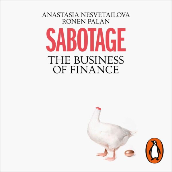 Sabotage: The Business of Finance