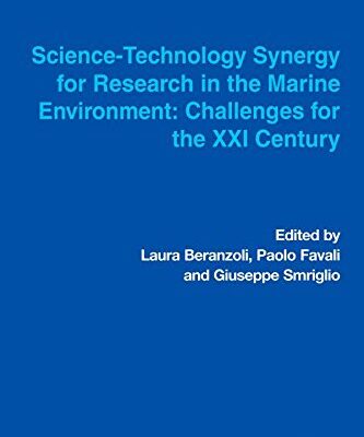 Science Technology Synergy for Research in the Marine Environment: Challenges for the 21st Century: v. 12 (Developments in Marine Technology S.)