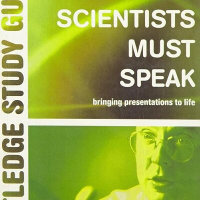 ROUTLEDGE STUDY GUIDES : SCIENTISTS MUST SPEAK