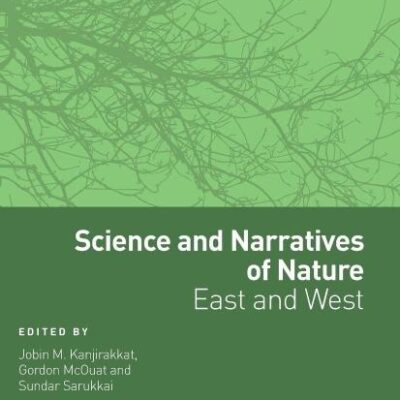 Science and Narratives of Nature: East and West (Science and Technology Studies)