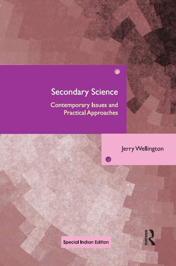 Secondary Science: Contemporary Issues and Practical Approaches