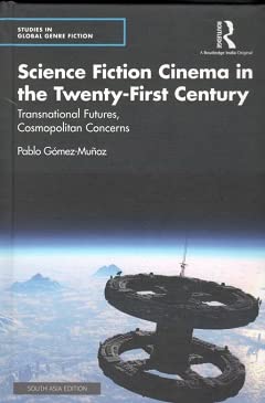 Science Fiction Cinema in the Twenty-First Century: Transnational Futures