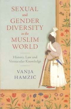Sexual and Gender Diversity in the Muslim World: History