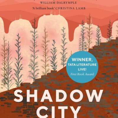 Shadow City: A Woman Walks Kabul (STANFORD DOLMAN TRAVEL BOOK AWARD WINNER)