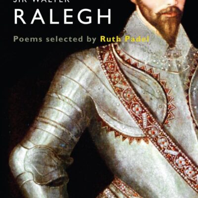 Sir Walter Ralegh: Poem Selected (Poet to Poet)