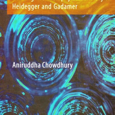 Singular History Reading Postmetaphysical History in Heidegger and Gadamer