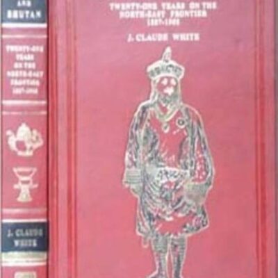 Sikhim and Bhutan: Twenty-One Years on the North-East Frontier