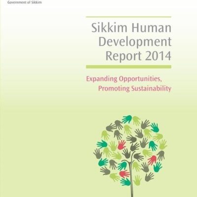 SIKKIM HUMAN DEVELOPMENT REPORT 2014: EXPANDING OPPORTUNITIES