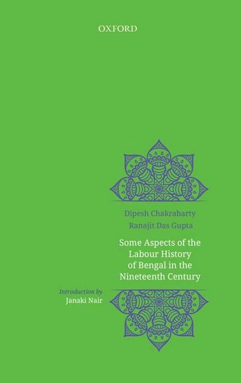 SOME ASPECTS OF LABOUR HISTORY OF BENGAL SSAD C: Two Views (Social Science Acrosss Disciplines)