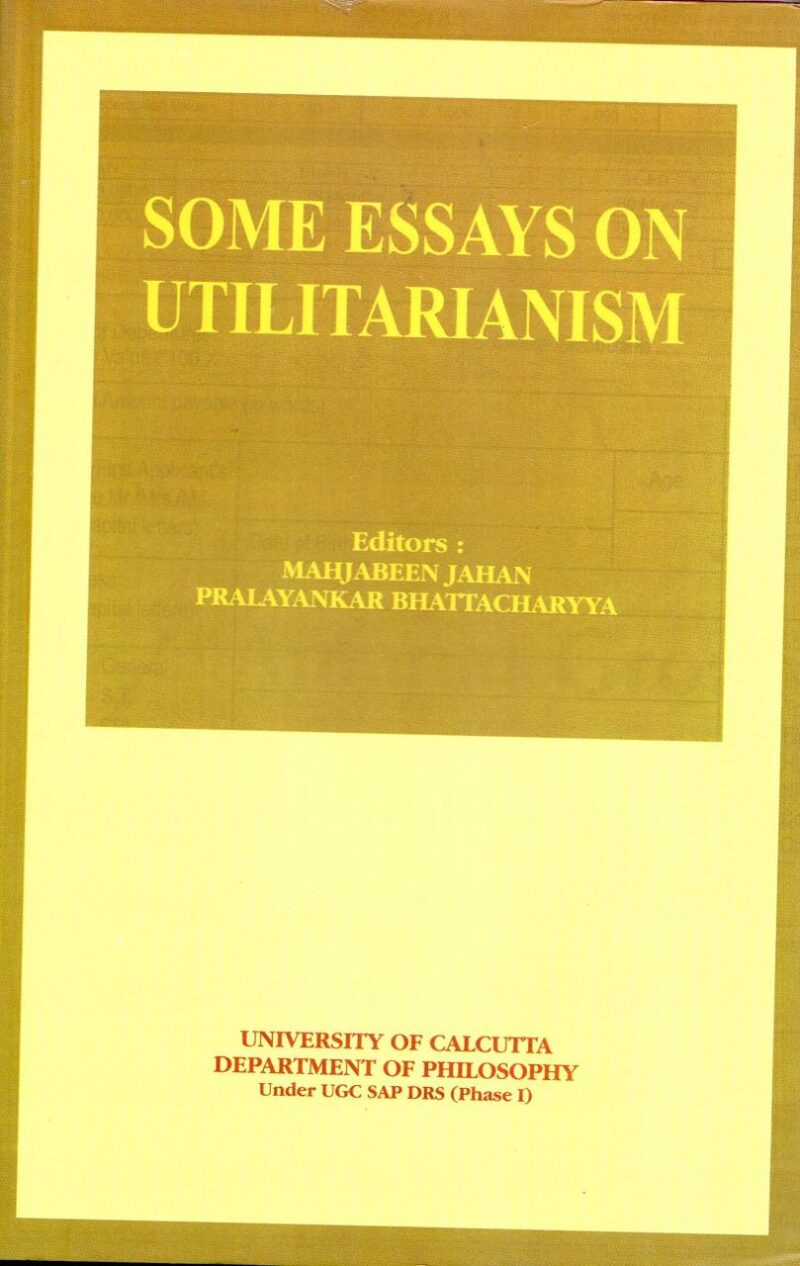 Some Essays on Utilitarianism