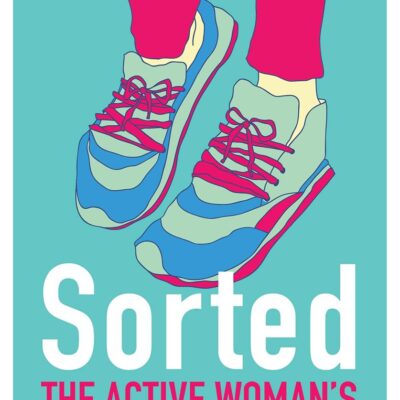 Sorted: The Active Woman's Guide to Health