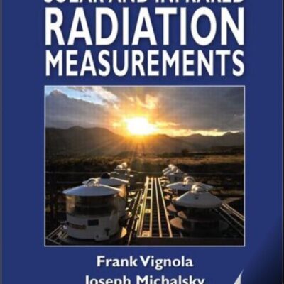 Solar and Infrared Radiation Measurements (Energy and the Environment)