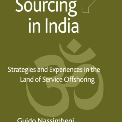 Sourcing in India: Strategies and Experiences in the Land of Service Offshoring