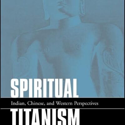 Spiritual Titanism: Indian