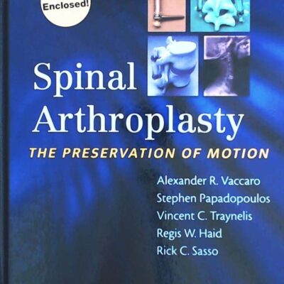 Spinal Arthroplasty: The Preservation of Motion