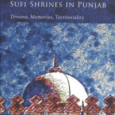 Spatializing Popular Sufi Shrines in Punjab: Dreams