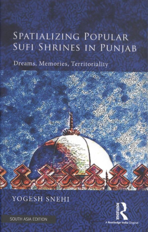 Spatializing Popular Sufi Shrines in Punjab: Dreams