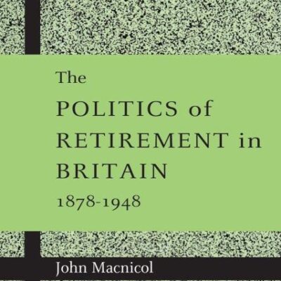 The Politics of Retirement in Britain