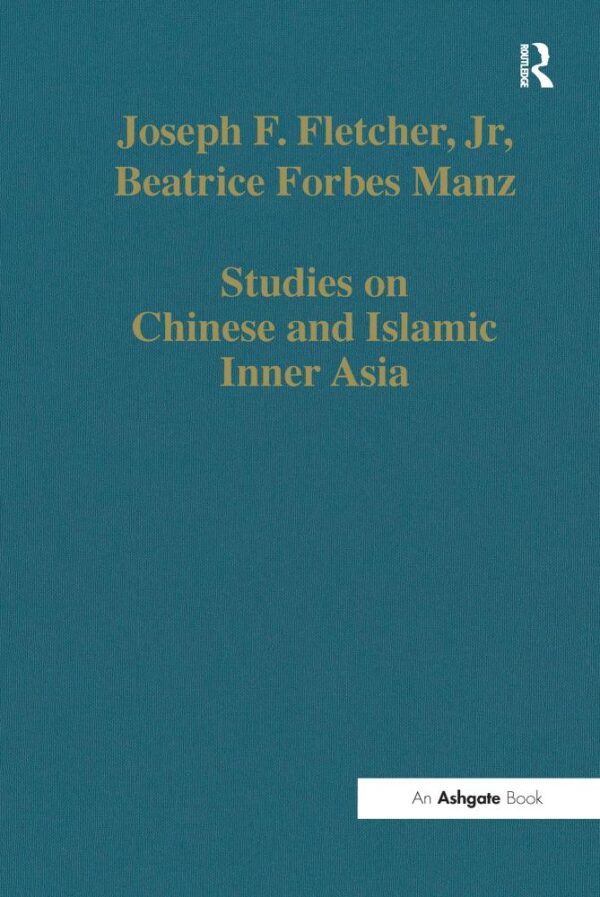 Studies on Chinese and Islamic Inner Asia (Variorum Collected Studies)