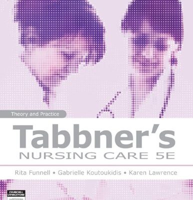 Tabbner's Nursing Care - E-Book: Theory and Practice