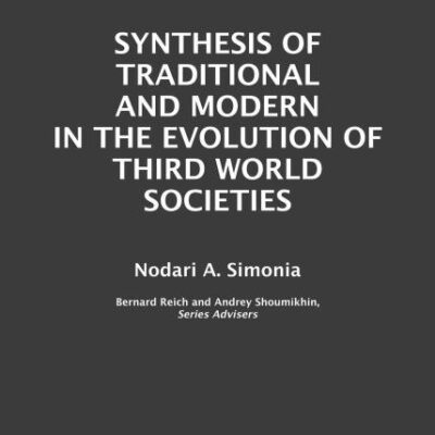 Synthesis of Traditional and Modern in the Evolution of Third World Societies: 289 (Contributions in Political Science)