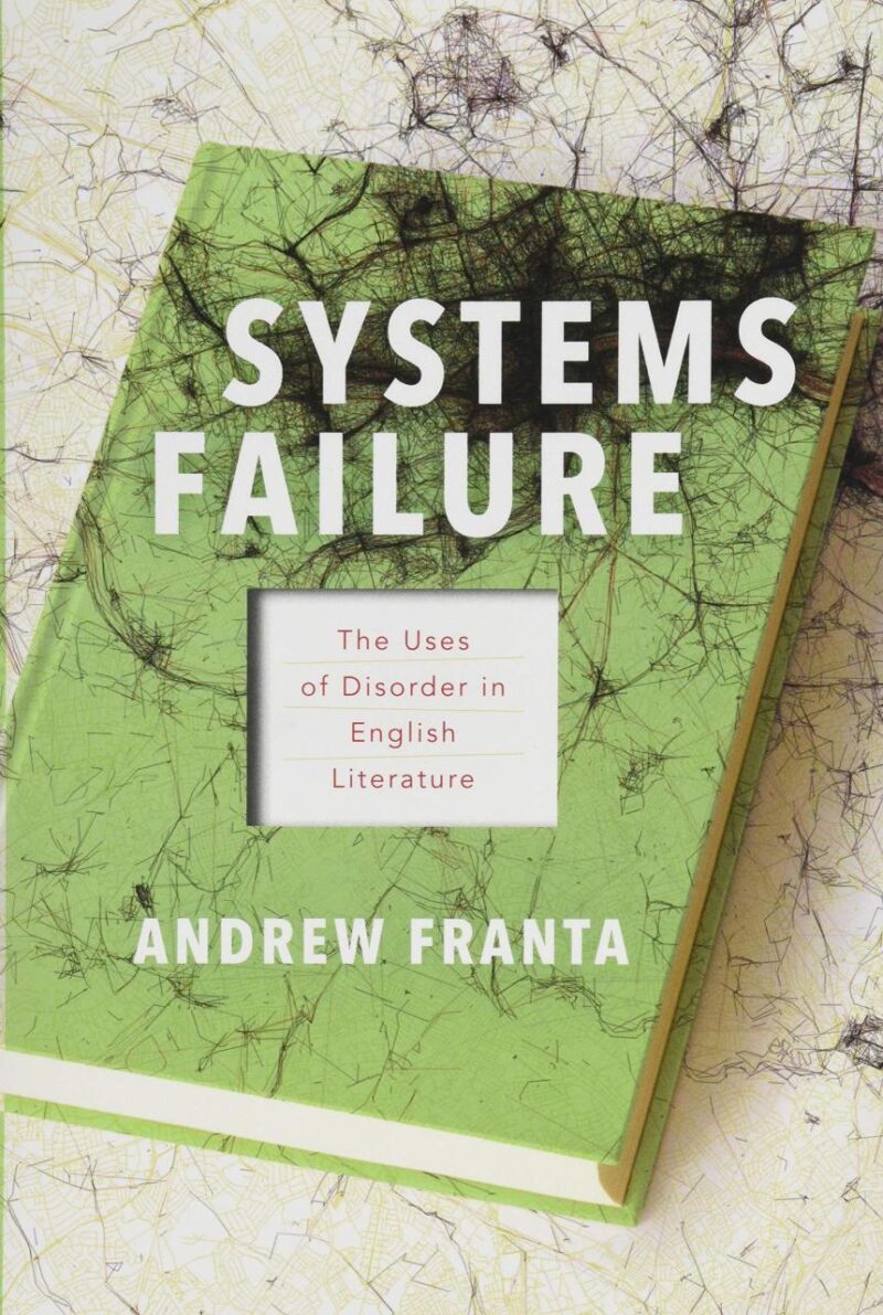 Systems Failure – The Uses of Disorder in English Literature