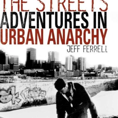 Tearing Down the Streets: Adventures in Urban Anarchy