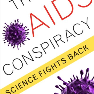 The Aids Conspiracy: Science Fights Back