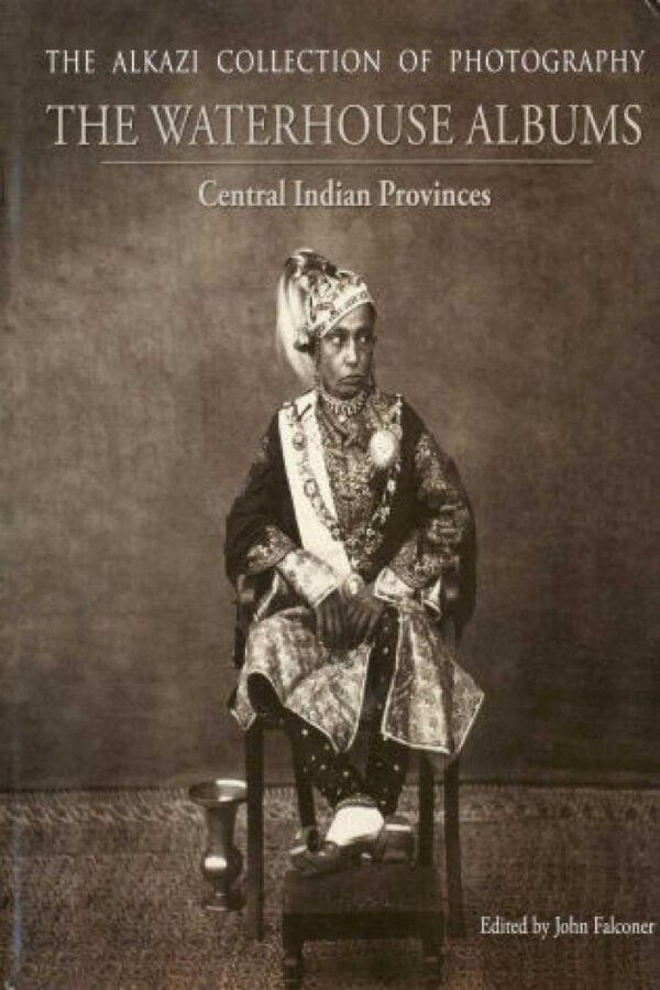 The Alkazi Collection of photography: The Water House Albums: Central Indian Provinces