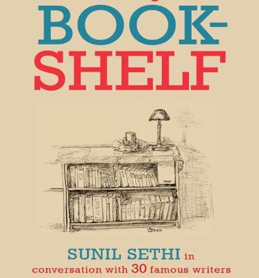 The Big Bookshelf: Sunil Sethi in Conversation with Thirty Famous Authors
