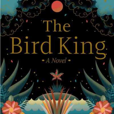 The Bird King: A Novel