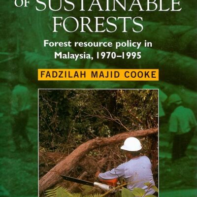 The Challenge of Sustainable Forests: Forest Resource Policy in Malaysia