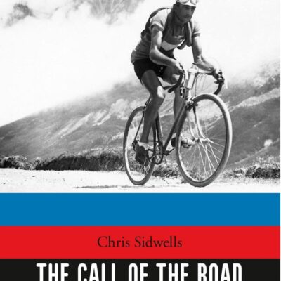 The Call of the Road: The History of Cycle Road Racing