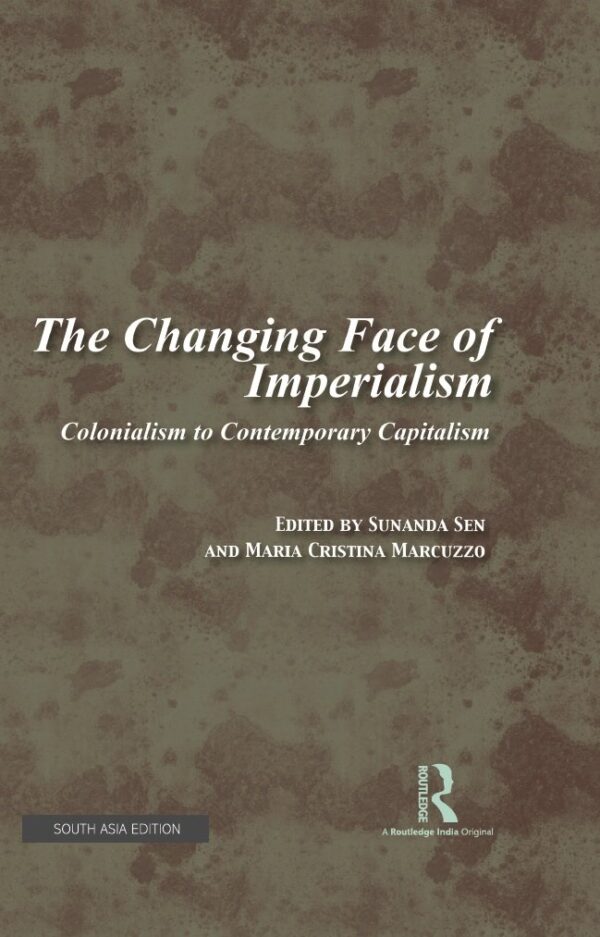 The Changing Face of Imperialism: Colonialism to Contemporary Capitalism