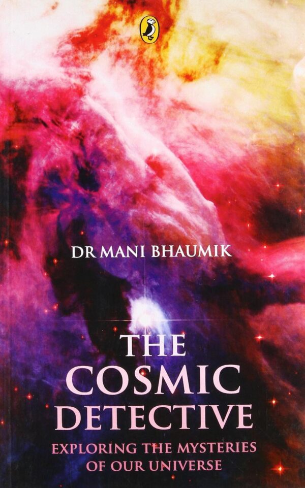 The Cosmic Detective: Exporing the Mysteries of Our Universe