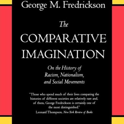The Comparative Imagination: On the History of Racism
