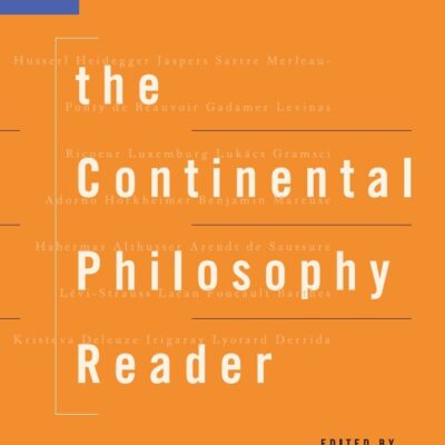 The Continental Philosophy Reader