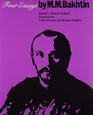 The Dialogic Imagination: Four Essays (University of Texas Press Slavic Series Book 1)