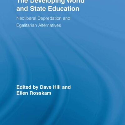 The Developing World and State Education: Neoliberal Depredation and Egalitarian Alternatives