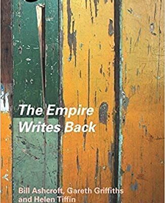 The Empire Writes Back: Theroy and Practice in Post- Colonial Iiteratures (2nd Edition)