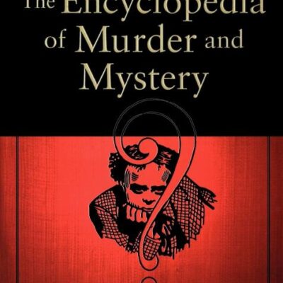 The Encyclopedia of Murder and Mystery