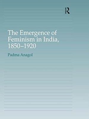 The Emergence of Feminism in India