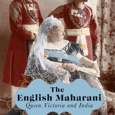 The English Maharani: Queen Victoria and India